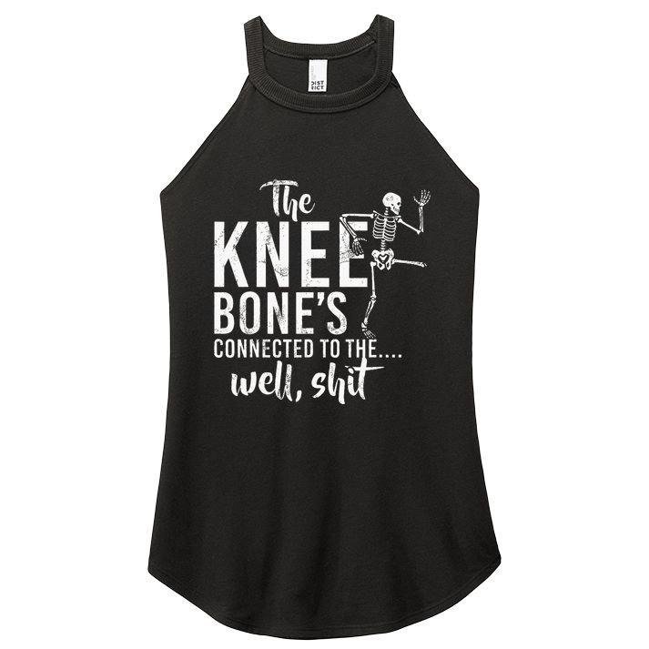 The Knee BoneS Connected To The Well Shit Amputee Gifts Women's Perfect Tri Rocker Tank