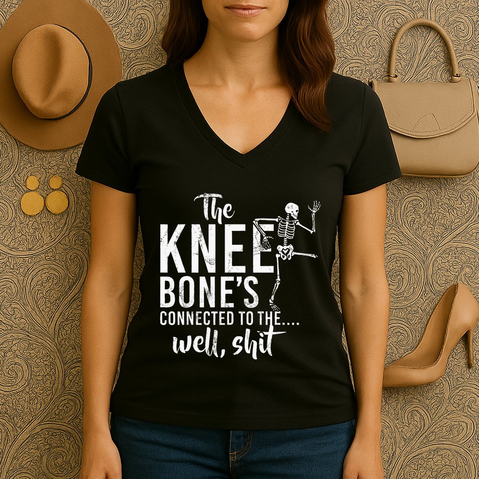 The Knee BoneS Connected To The Well Shit Amputee Gifts Women's V-Neck T-Shirt