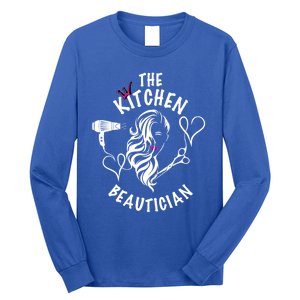 The Kitchen Beautician Hairdressers At Home Queen Of Hair Gift Long Sleeve Shirt