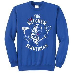 The Kitchen Beautician Hairdressers At Home Queen Of Hair Gift Tall Sweatshirt