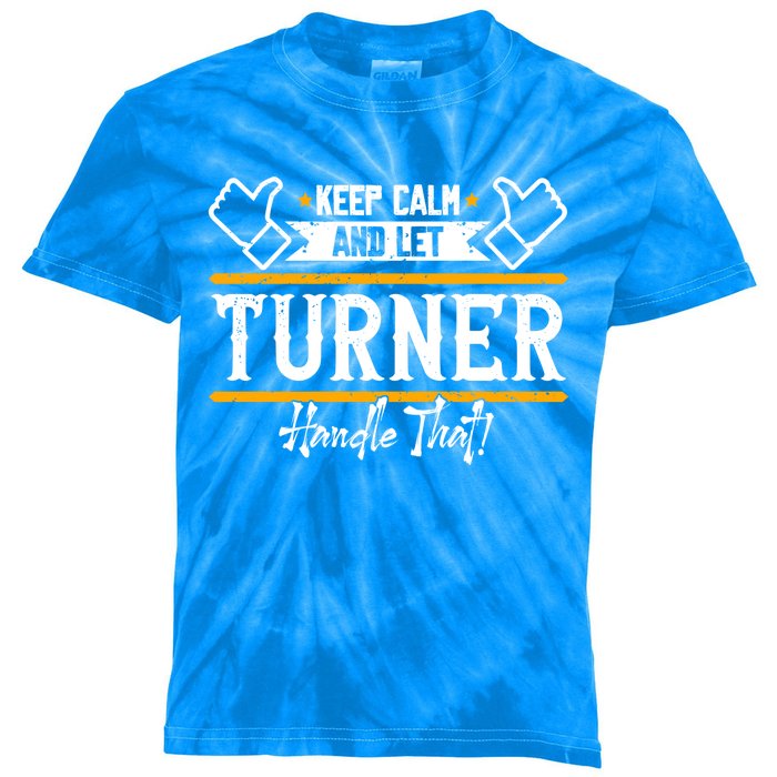 Turner Keep Calm And Let Turner Handle That Gift Kids Tie-Dye T-Shirt