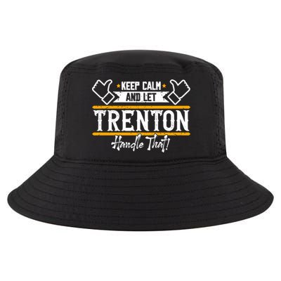 Trenton Keep Calm And Let Trenton Handle That Gift Cool Comfort Performance Bucket Hat
