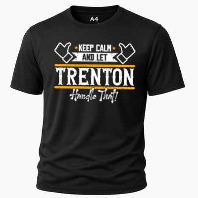 Trenton Keep Calm And Let Trenton Handle That Gift Performance Shirt