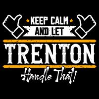 Trenton Keep Calm And Let Trenton Handle That Gift Backpack