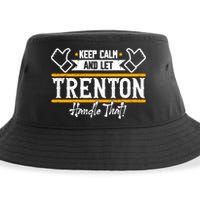 Trenton Keep Calm And Let Trenton Handle That Gift Sustainable Bucket Hat
