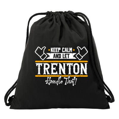 Trenton Keep Calm And Let Trenton Handle That Gift Drawstring Bag