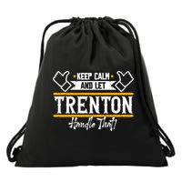 Trenton Keep Calm And Let Trenton Handle That Gift Drawstring Bag