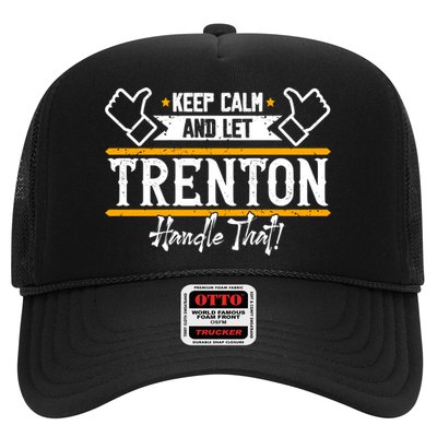 Trenton Keep Calm And Let Trenton Handle That Gift Trucker Hat
