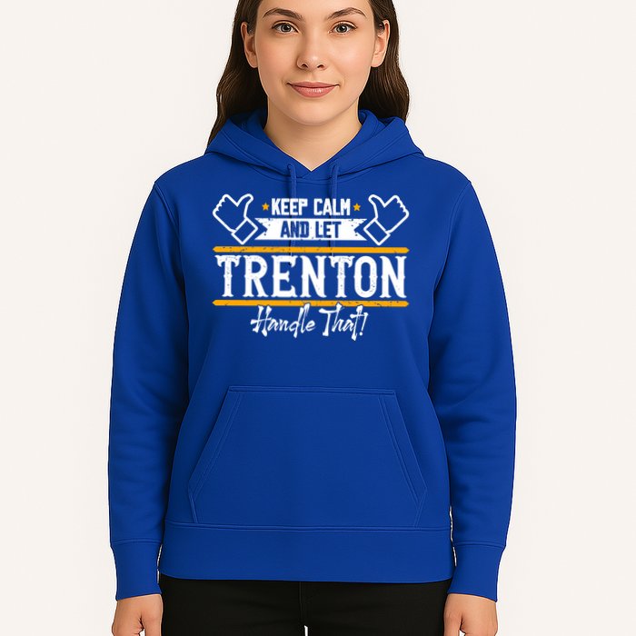 Trenton Keep Calm And Let Trenton Handle That Gift Hoodie