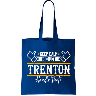 Trenton Keep Calm And Let Trenton Handle That Gift Bag