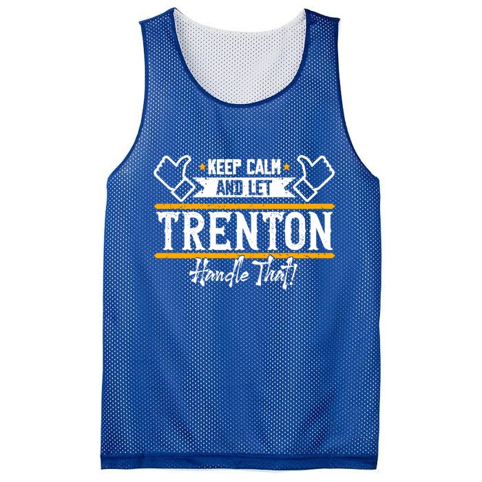 Trenton Keep Calm And Let Trenton Handle That Gift Mesh Reversible Basketball Jersey Tank