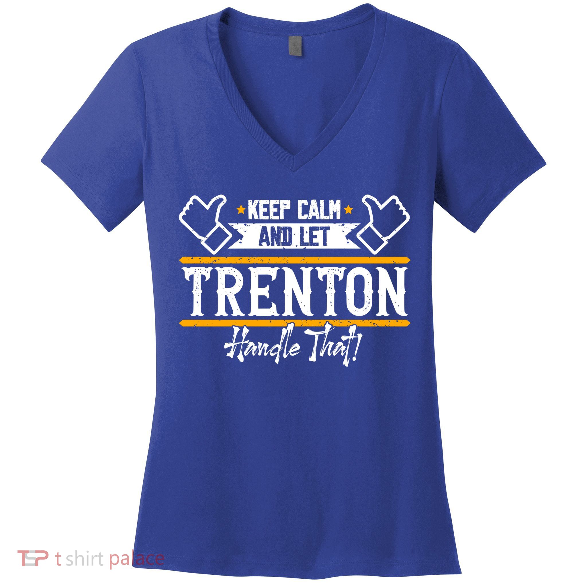 Trenton Keep Calm And Let Trenton Handle That Gift Women's V-Neck T-Shirt