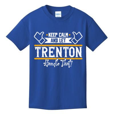 Trenton Keep Calm And Let Trenton Handle That Gift Kids T-Shirt