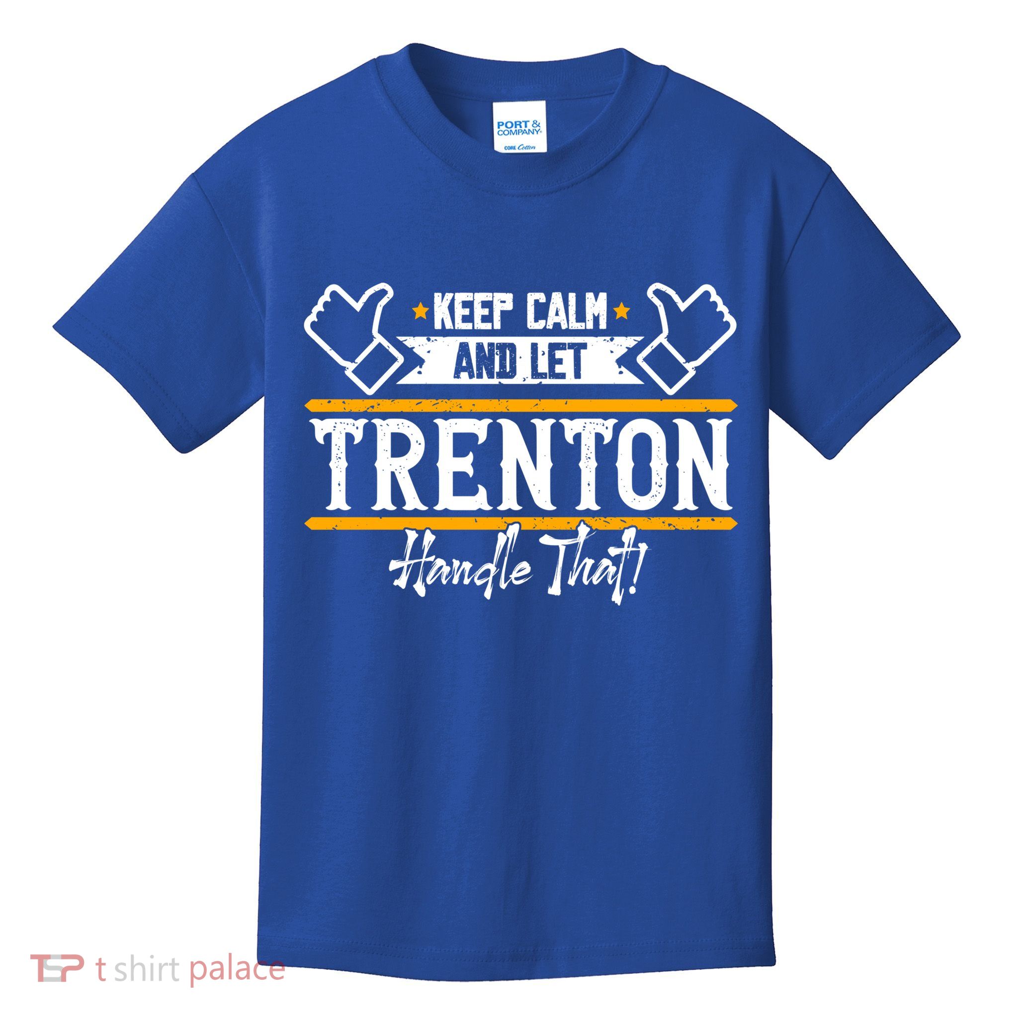 Trenton Keep Calm And Let Trenton Handle That Gift Kids T-Shirt