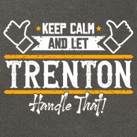 Trenton Keep Calm And Let Trenton Handle That Gift Cotton Canvas Backpack