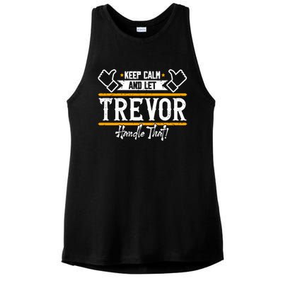 Trevor Keep Calm And Let Trevor Handle That Gift Ladies PosiCharge Tri-Blend Wicking Tank