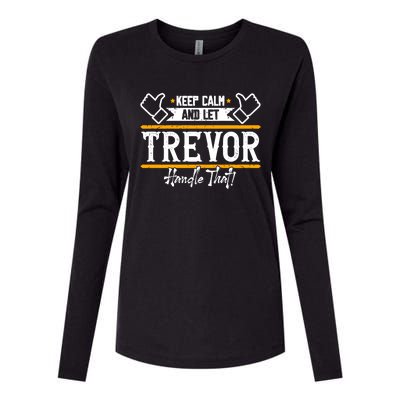 Trevor Keep Calm And Let Trevor Handle That Gift Womens Cotton Relaxed Long Sleeve T-Shirt