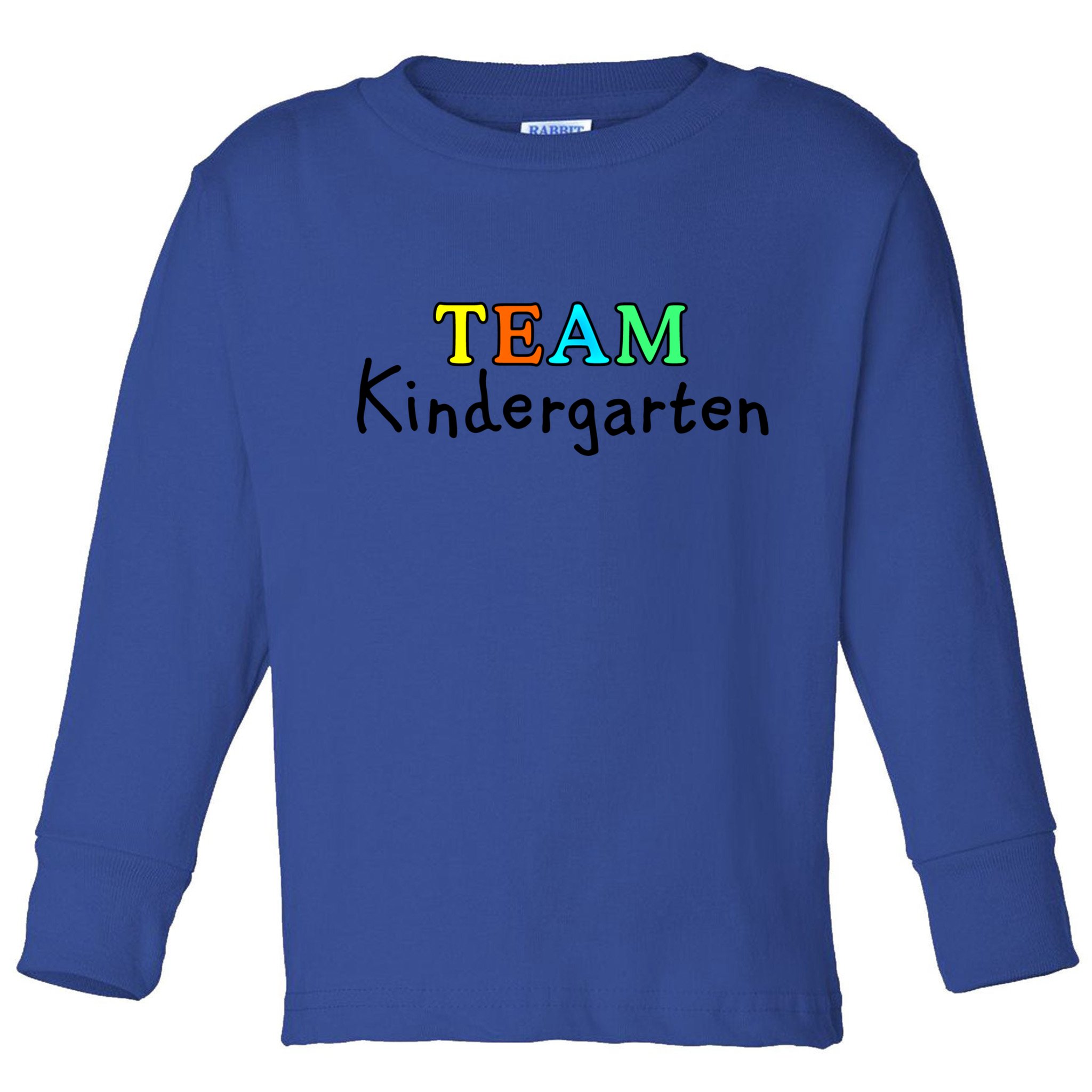 Team Kindergarten Gift Toddler Long Sleeve Shirt