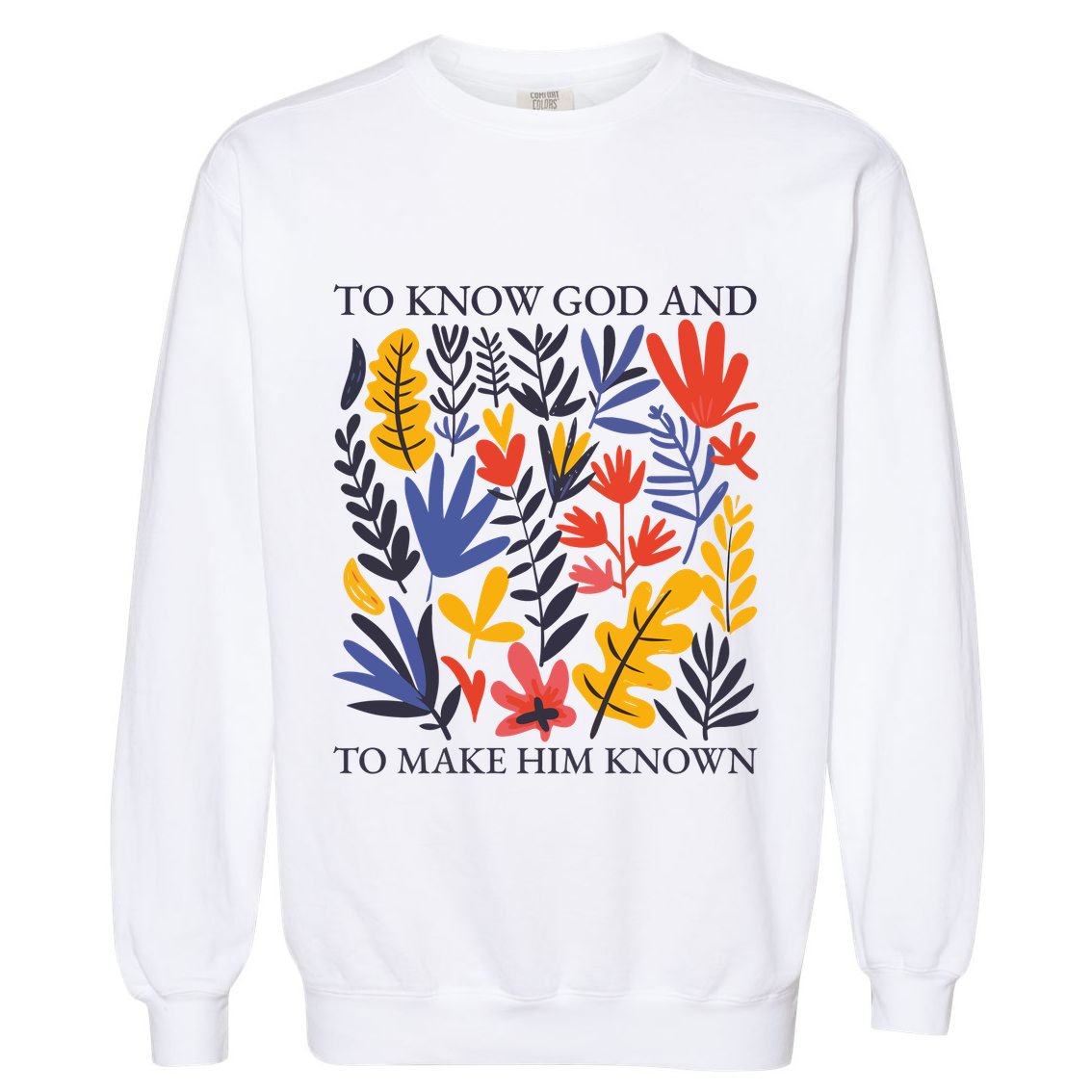 To Know God And Make Him Known Retro Flower Floral Garment-Dyed Sweatshirt