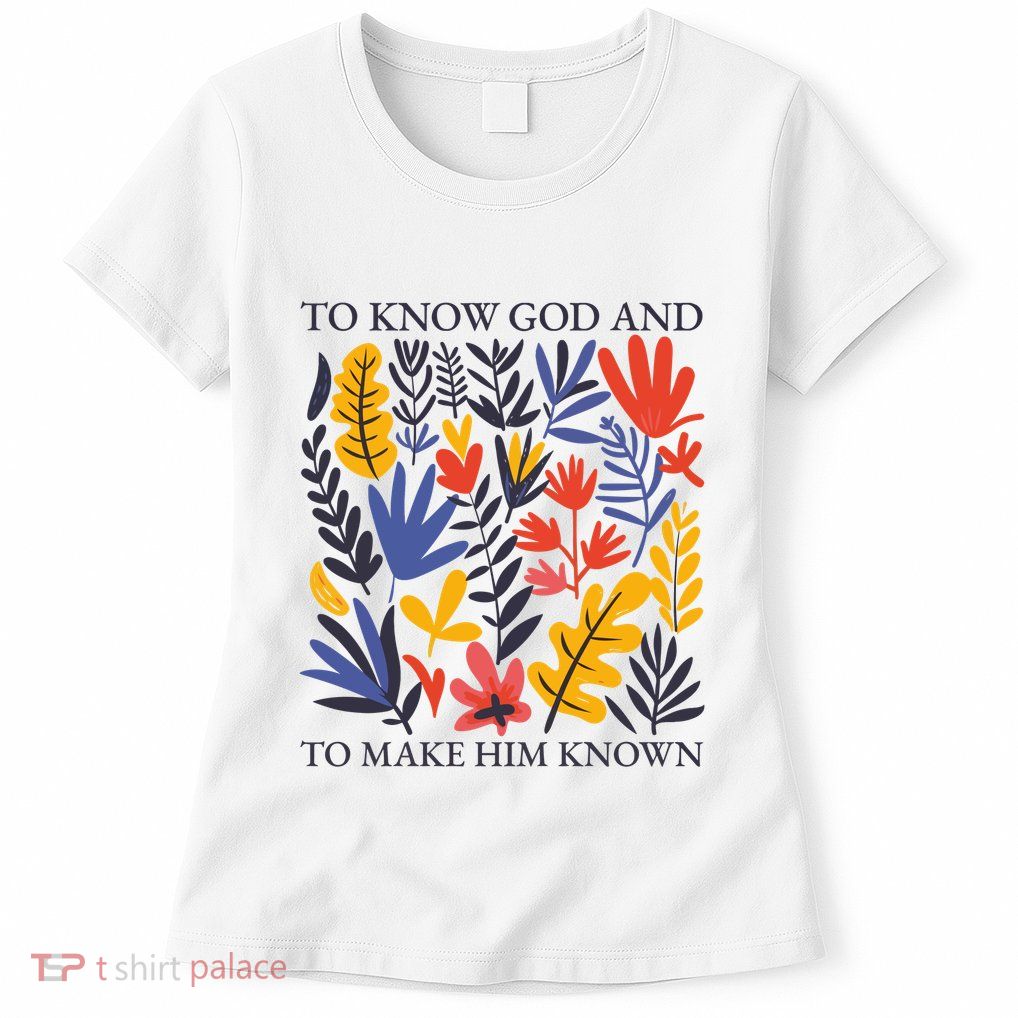 To Know God And Make Him Known Retro Flower Floral Womens T-Shirt