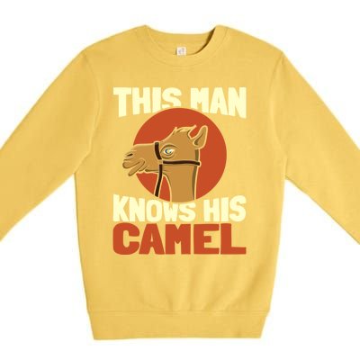 This Knows His Camels Gift Dromedary Dessert Camel Funny Gift Premium Crewneck Sweatshirt