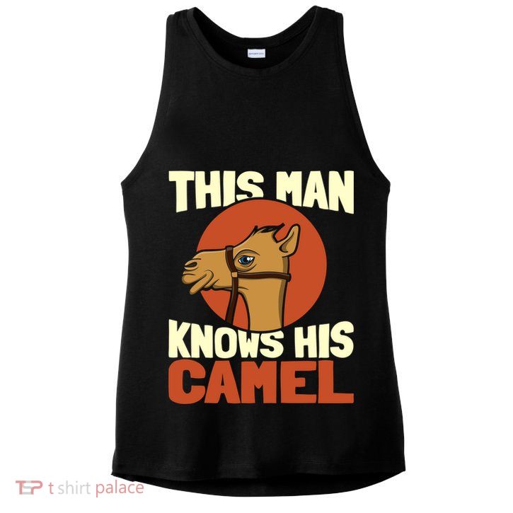 This Knows His Camels Gift Dromedary Dessert Camel Funny Gift Ladies PosiCharge Tri-Blend Wicking Tank
