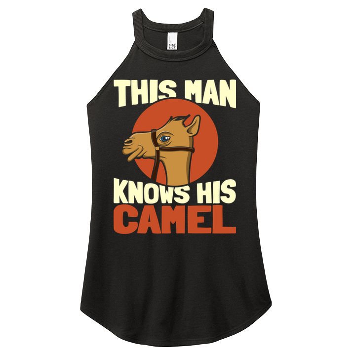 This Knows His Camels Gift Dromedary Dessert Camel Funny Gift Women's Perfect Tri Rocker Tank