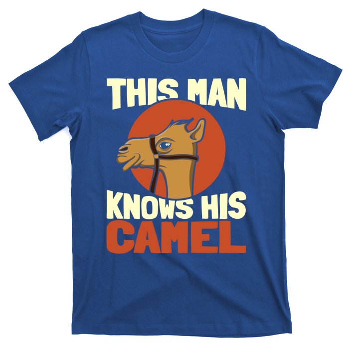 This Knows His Camels Gift Dromedary Dessert Camel Funny Gift T-Shirt