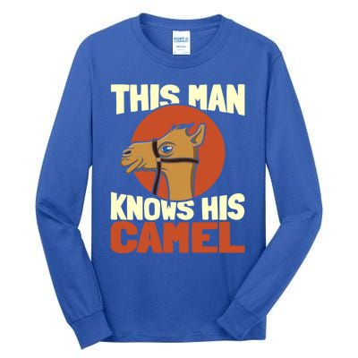 This Knows His Camels Gift Dromedary Dessert Camel Funny Gift Tall Long Sleeve T-Shirt