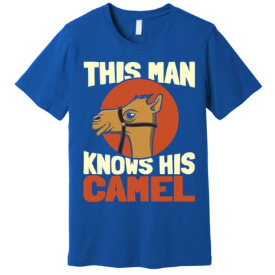 This Knows His Camels Gift Dromedary Dessert Camel Funny Gift Premium T-Shirt