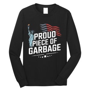 Proud Piece of Garbage Funny Garbage Long Sleeve Shirt