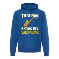 This Knows His Saxophone Gift Jazz Musician Sax Saxophonist Gift Premium Hoodie