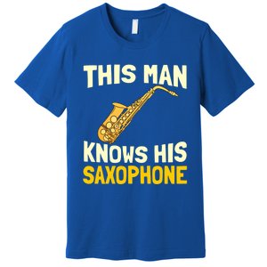 This Knows His Saxophone Gift Jazz Musician Sax Saxophonist Gift Premium T-Shirt