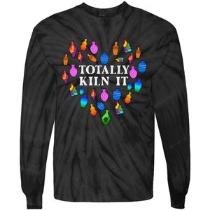 Totally Kiln It Ceramic Pottery Artist Art Lover Expert Tie-Dye Long Sleeve Shirt