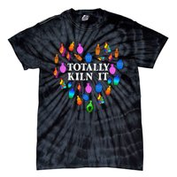 Totally Kiln It Ceramic Pottery Artist Art Lover Expert Tie-Dye T-Shirt