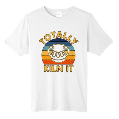 Totally Kiln It Ceramic Pottery Artist Art Lover Expert Tall Fusion ChromaSoft Performance T-Shirt