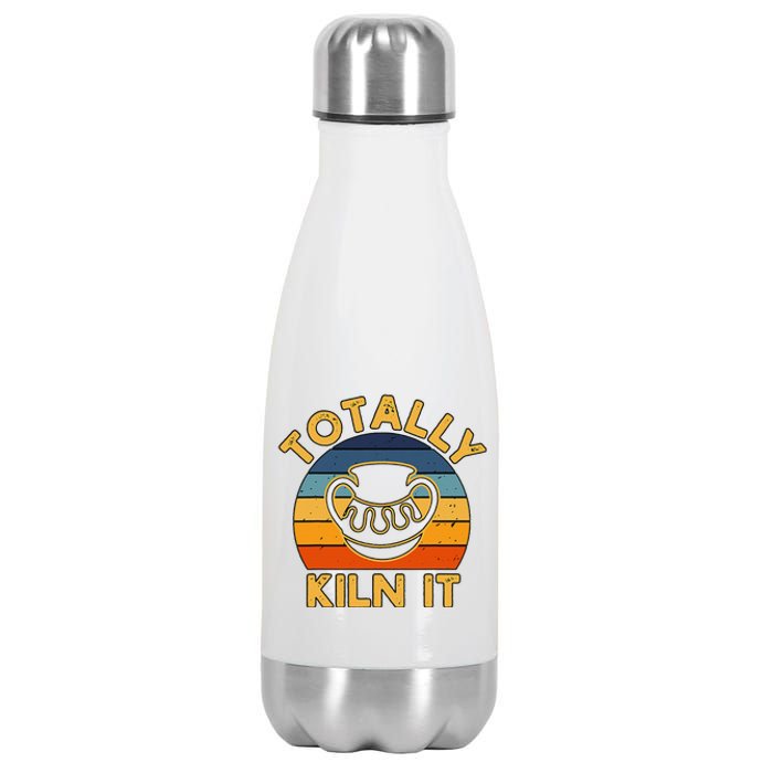 Totally Kiln It Ceramic Pottery Artist Art Lover Expert Stainless Steel Insulated Water Bottle