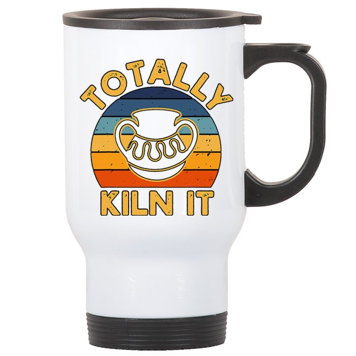 Totally Kiln It Ceramic Pottery Artist Art Lover Expert Stainless Steel Travel Mug