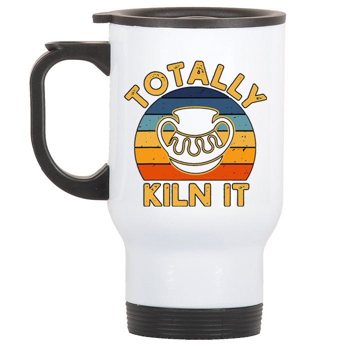 Totally Kiln It Ceramic Pottery Artist Art Lover Expert Stainless Steel Travel Mug