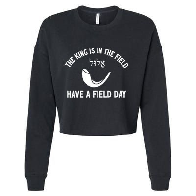 The King Is In The Field Day Jewish New Year Elul Shofar Gift Cropped Pullover Crew