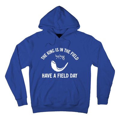 The King Is In The Field Day Jewish New Year Elul Shofar Gift Hoodie