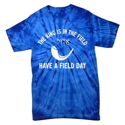 The King Is In The Field Day Jewish New Year Elul Shofar Gift Tie-Dye T-Shirt