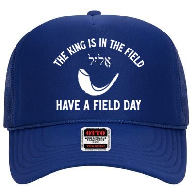 The King Is In The Field Day Jewish New Year Elul Shofar Gift High Crown Mesh Back Trucker Hat