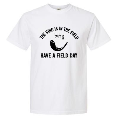 The King Is In The Field Day Jewish New Year Elul Shofar Gift Garment-Dyed Heavyweight T-Shirt