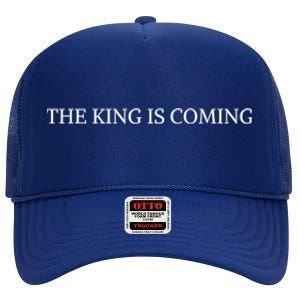 The King Is Coming Christian Faith Jesus Follower Meaningful Gift High Crown Mesh Back Trucker Hat