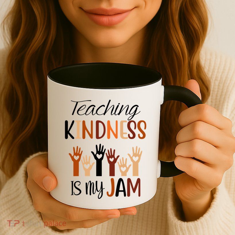 Teaching Kindness Is My Jam Mug