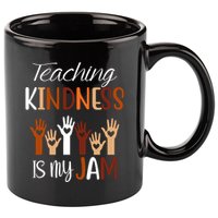 Teaching Kindness Is My Jam 11oz C Handle Ceramic Mug