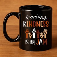 Teaching Kindness Is My Jam 11oz C Handle Ceramic Mug