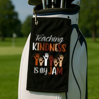 Teaching Kindness Is My Jam Golf Towel