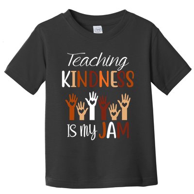 Teaching Kindness Is My Jam Toddler T-Shirt